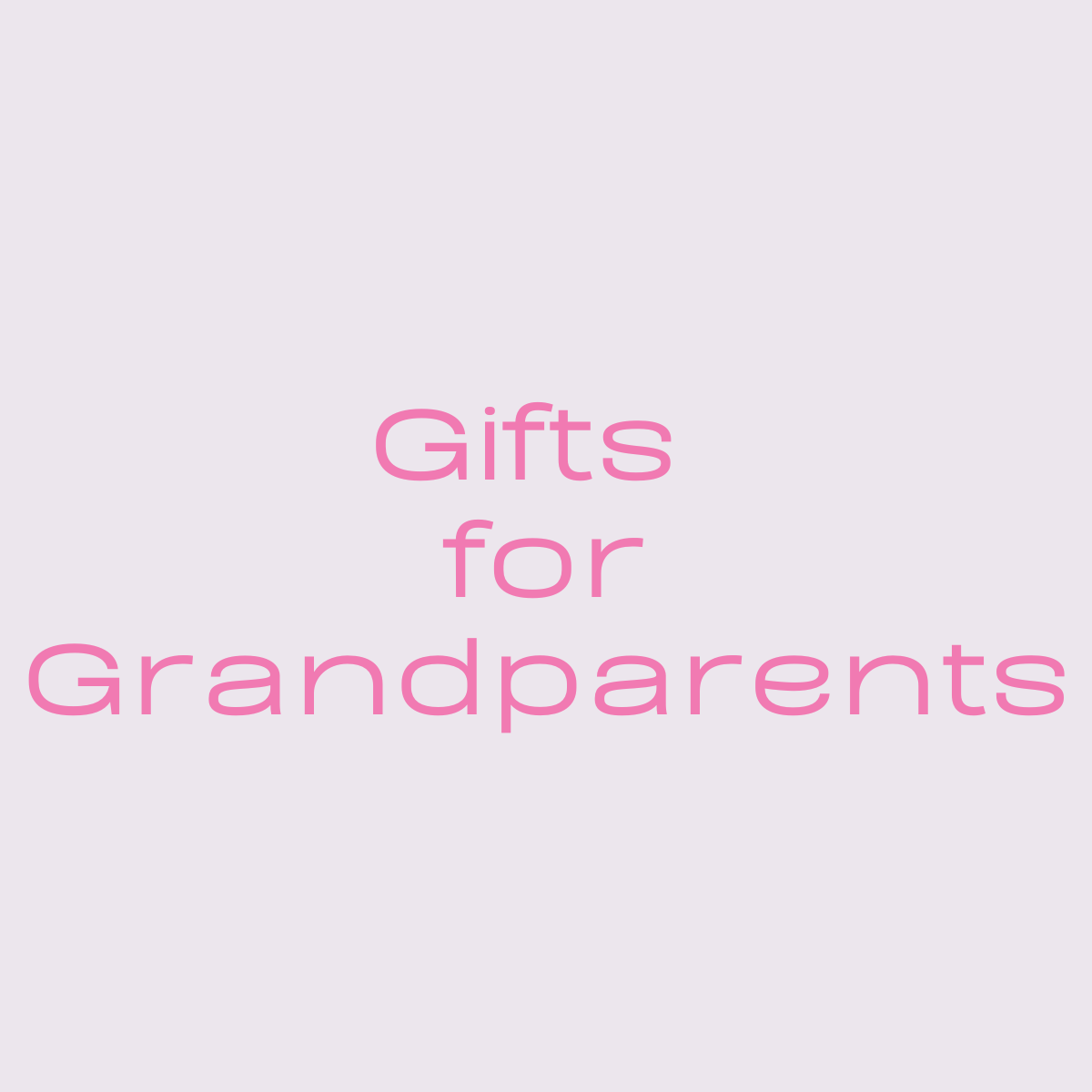 Gifts  for Grandparents