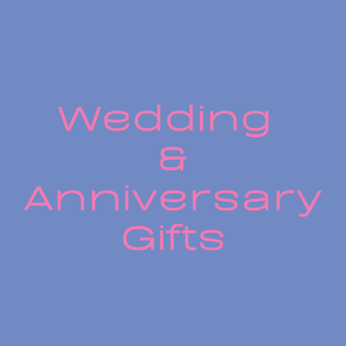 Wedding  & Anniversary Gifts