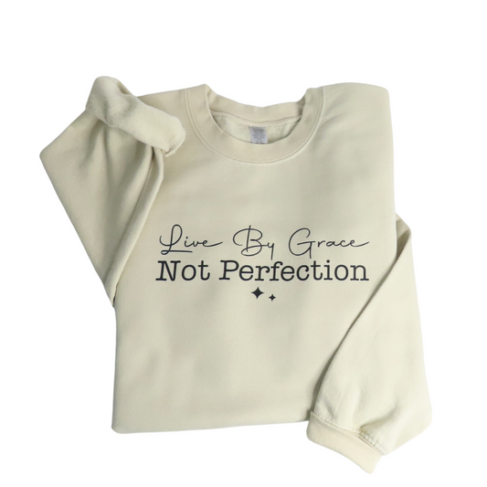 Live By Grace Sweatshirt – Faith Over Perfection